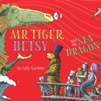 Mr_Tiger__Betsy_and_the_Sea_Dragon